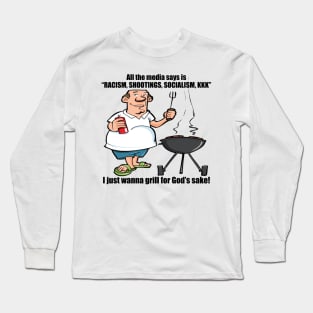 I Just Wanna Grill - Political, Meme Long Sleeve T-Shirt